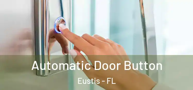Automatic Door Button Eustis - FL