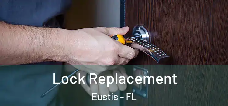 Lock Replacement Eustis - FL