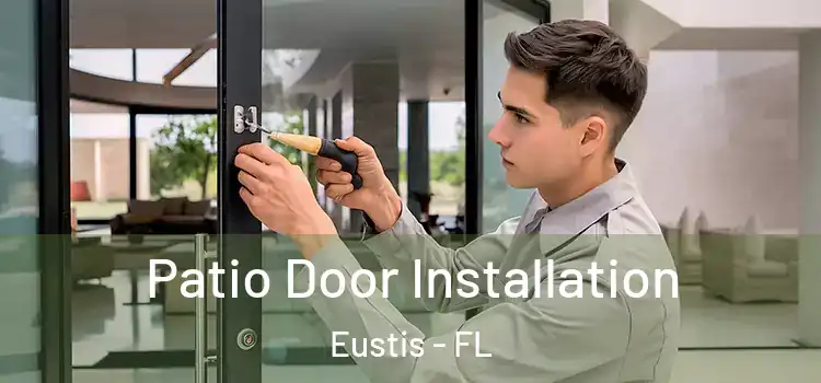 Patio Door Installation Eustis - FL