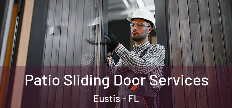 Patio Sliding Door Services Eustis - FL